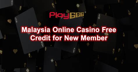 casino malaysia free credit